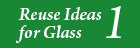 Reuse Ideas for Glass 1